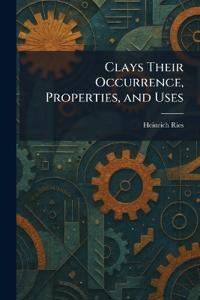 Bokomslag för "Clays Their Occurrence, Properties, and Uses"