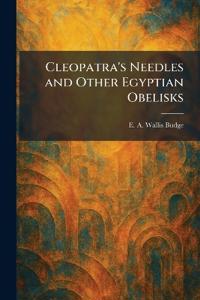 Cleopatra's Needles and Other Egyptian Obelisks