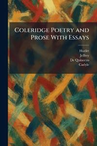 Coleridge Poetry and Prose With Essays