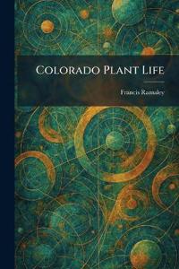 Colorado Plant Life