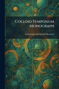 Colloid Symposium Monograph
