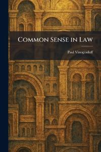 Common Sense in Law