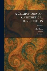 A Compendium of Catechetical Instruction