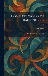 Complete Works of Frank Norris