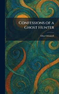 Confessions of a Ghost Hunter