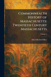 Commonwealth History of Massachusetts