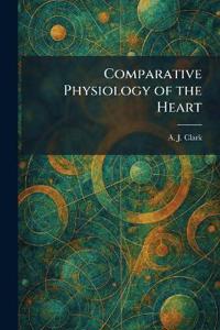Comparative Physiology of the Heart