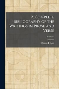 A Complete Bibliography of the Writings in Prose and Verse