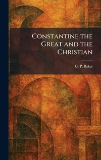 Constantine the Great and the Christian