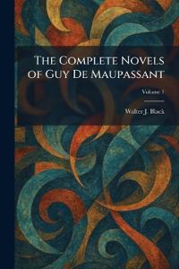 Kirjan kansi "The Complete Novels of Guy De Maupassant"