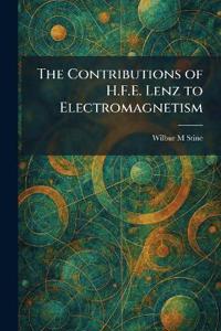 The Contributions of H.F.E. Lenz to Electromagnetism