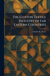The Cotton Textile Industry of Far Eastern Countries