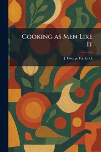 Cooking as Men Like It
