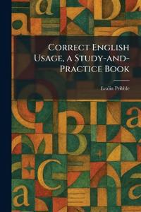 Correct English Usage, a Study-and-Practice Book