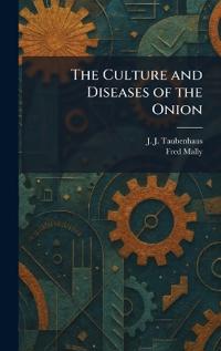 The Culture and Diseases of the Onion