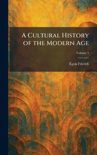 A Cultural History of the Modern Age