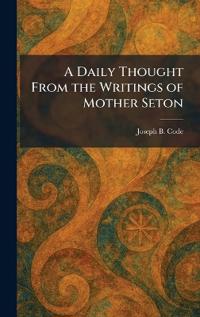 A Daily Thought From the Writings of Mother Seton