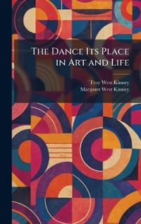 The Dance Its Place in Art and Life