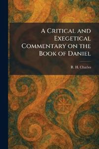 A Critical and Exegetical Commentary on the Book of Daniel