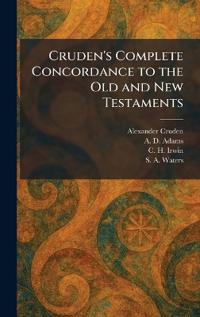 Cruden's Complete Concordance to the Old and New Testaments