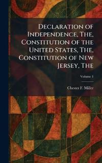 The Declaration of Independence, The, Constitution of the United States, The, Constitution of New Jersey