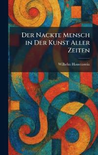 Der Nackte Mensch in Der Kunst Aller Zeiten