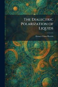 The Dialectric Polarization of Liquids