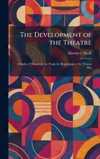 The Development of the Theatre