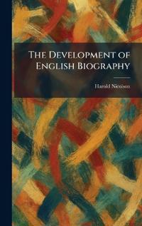 The Development of English Biography