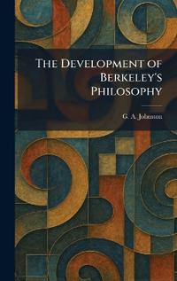 The Development of Berkeley's Philosophy