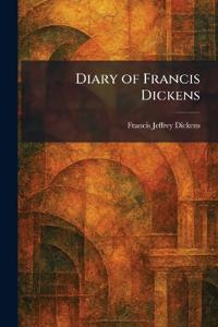 Diary of Francis Dickens
