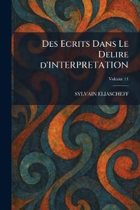 Des Ecrits Dans Le Delire d'INTERPRETATION