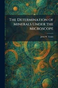 Bokomslag för "The Determination of Minerals Under the Microscope"