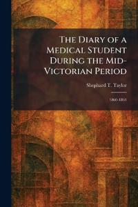 The Diary of a Medical Student During the Mid-Victorian Period