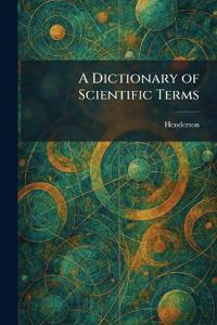 A Dictionary of Scientific Terms