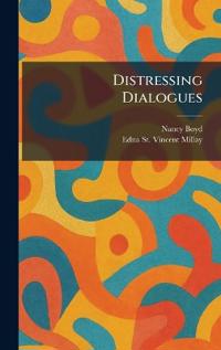 Distressing Dialogues