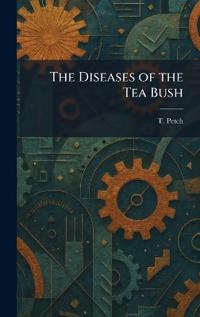 The Diseases of the Tea Bush