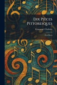 Dix pièces pittoresques