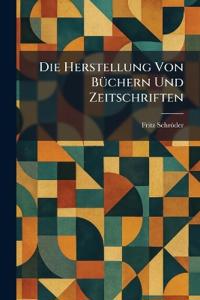 Die Herstellung Von BÃ1/4chern Und Zeitschriften