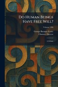 Do Human Beings Have Free Will?