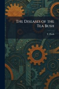 The Diseases of the Tea Bush