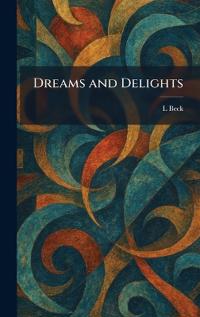 Dreams and Delights