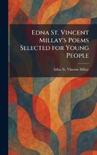 Edna St. Vincent Millay's Poems Selected for Young People