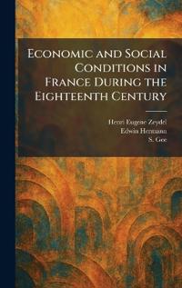 Economic and Social Conditions in France During the Eighteenth Century