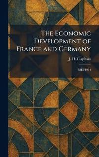 The Economic Development of France and Germany
