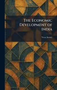 The Economic Development of India