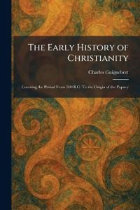 The Early History of Christianity