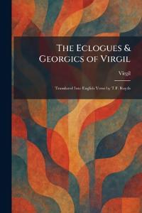 The Eclogues & Georgics of Virgil