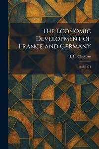 The Economic Development of France and Germany
