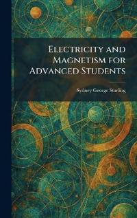 Electricity and Magnetism for Advanced Students